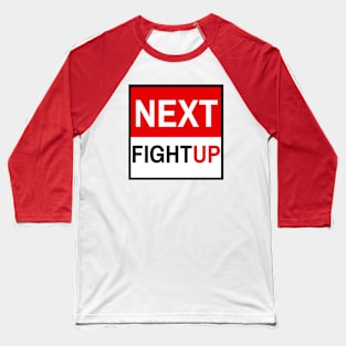 Next Fight Up Logo Baseball T-Shirt